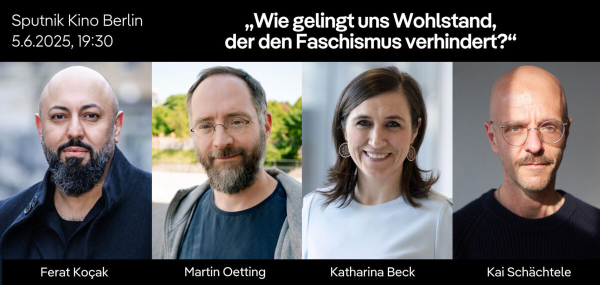 “Wie gelingt uns Wohlstand, der den Faschismus verhindert?”